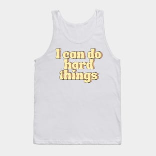 I Can Do Hard Things - Inspiring and Motivational Quotes Tank Top